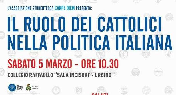 Sabato 5 marzo ad Urbino l'ex ministro Fioroni, Buttiglione e Forlani per parlare del ruolo dei cattolici nella politica italiana