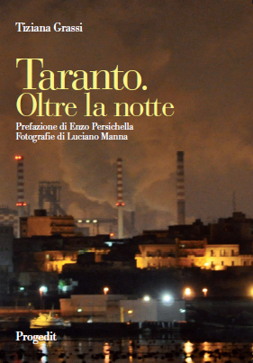“Taranto. Oltre la notte”, di Tiziana Grassi.  Presentazione del volume il 20 giugno, ore 21, presso il Molo S. Eligio a Marina di Taranto