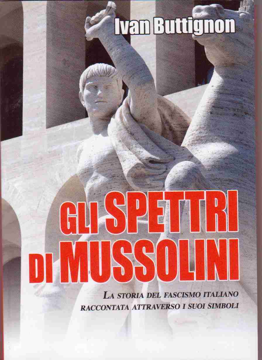 Presentazione del libro Gli spettri di Mussolini di Ivan Buttignon