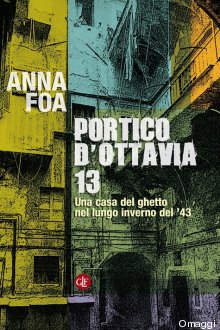 “Portico d’Ottavia 13”, la deportazione di mille ebrei da Roma ai lager nazisti nel libro da Anna Foa