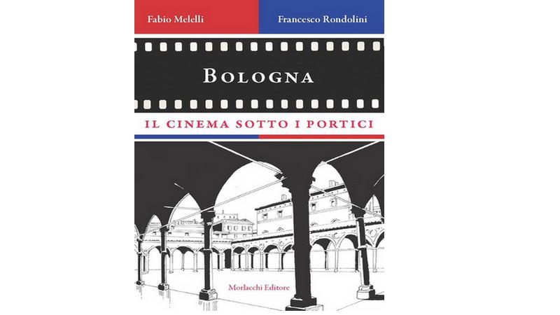Presentazione libro &quot;Bologna, il cinema sotto i portici&quot;