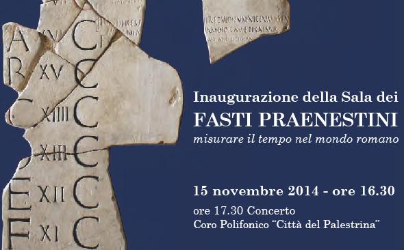 Inaugurazione della Sala dei Fasti Praenestini. Misurare il tempo nel mondo romano. Sabato 15 novembre 2014