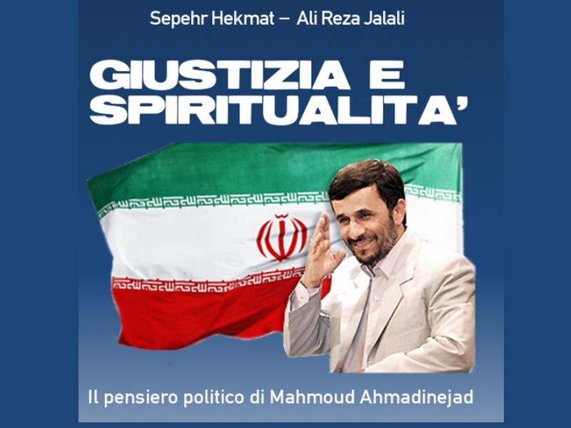 “Giustizia e spiritualità”, un libro per capire e conoscere l’Iran di Ahmadinejad