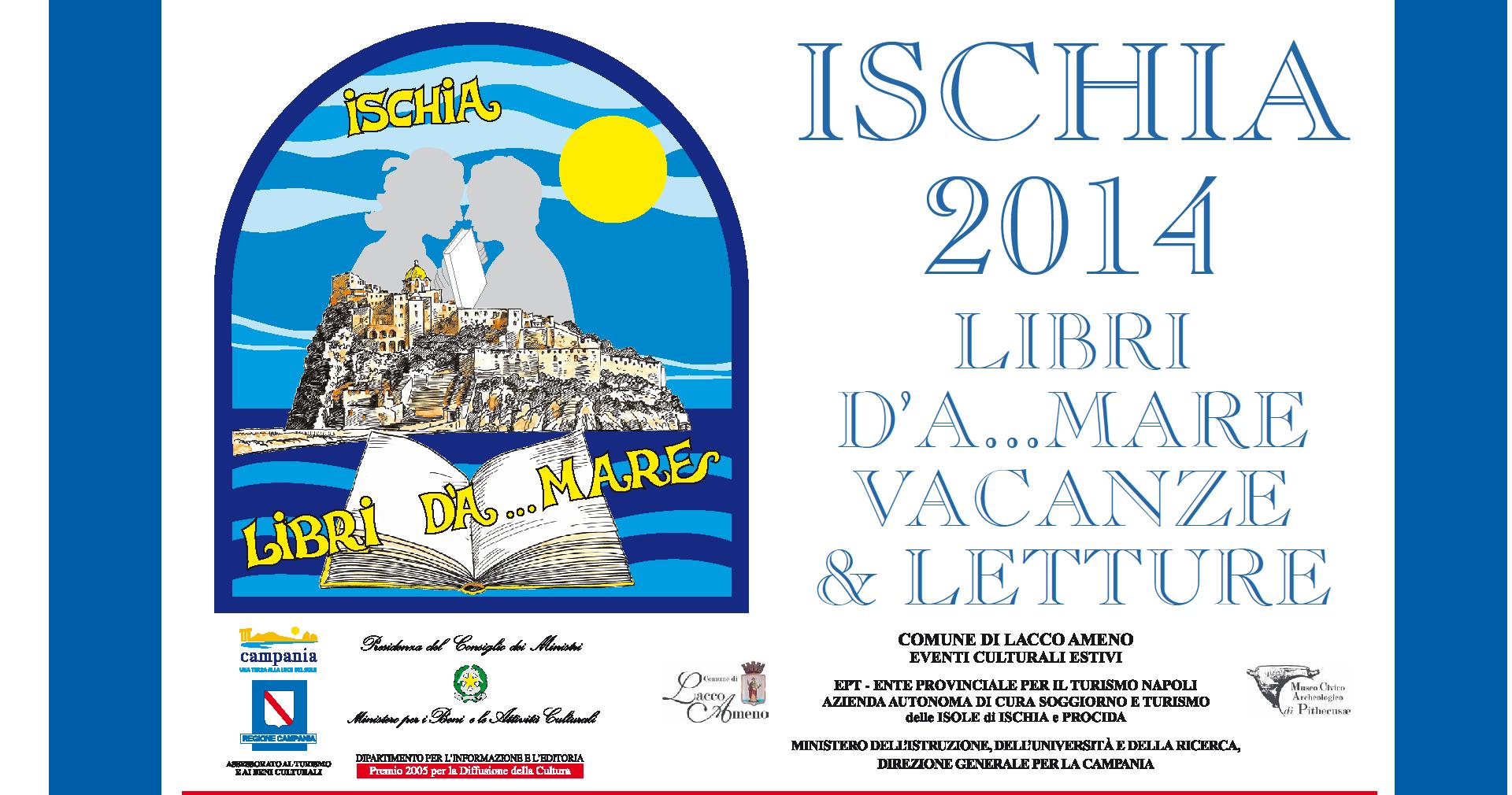 Al via la XIX edizione della rassegna ISCHIA LIBRI D’A…MARE 2014 -A Lacco Ameno d’Ischia Dal 29 Luglio al 25 Agosto 2014
