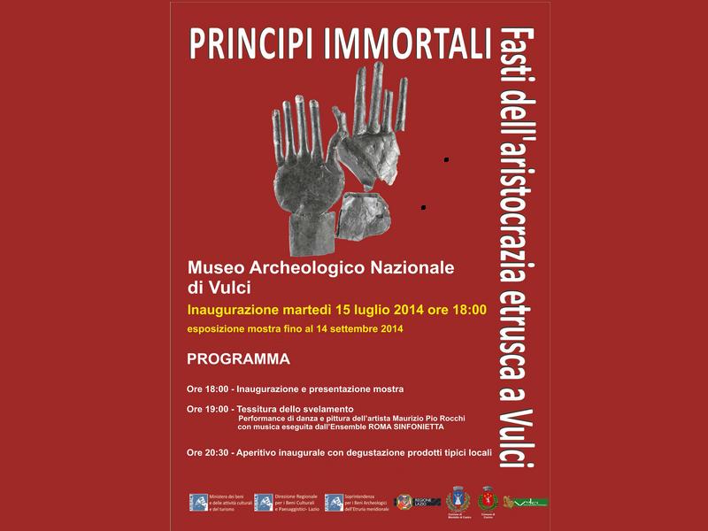Mostra “Principi Immortali. Fasti dell’aristocrazia etrusca a Vulci”. Inaugurazione martedì 15 luglio 2014, Canino-Castello dell’Abbadia di Vulci-Ore 18:00
