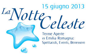 15 giugno 2013: la Notte Celeste, Terme d’Emilia Romagna