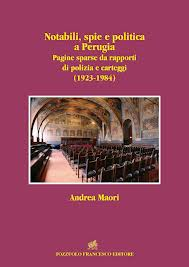 Incontro a Perugia. Storia e controllo: politica ed istituzioni attraverso la lettura dei rapporti di polizia