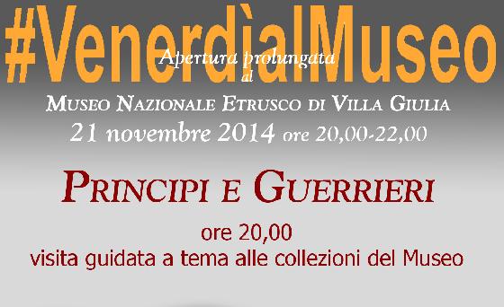Museo Nazionale Etrusco di Villa Giulia   Venerdì al Museo apertura prolungata dalle 20,00 alle 22,00 Venerdì 21 novembre 2014