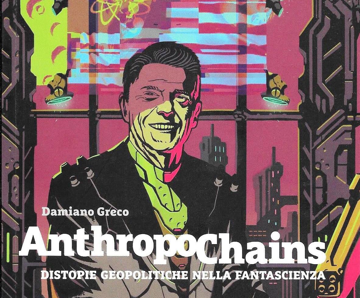 AntropoChains, un viaggio tra cinema e distopia nel saggio di Damiano Greco